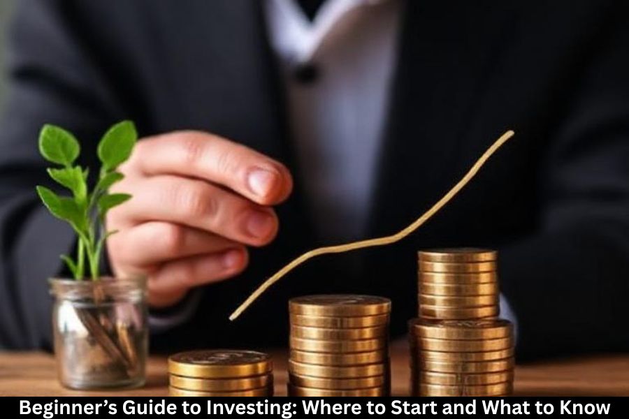 Beginner’s Guide to Investing: Where to Start and What to Know