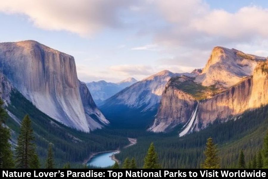 Nature Lover’s Paradise: Top National Parks to Visit Worldwide