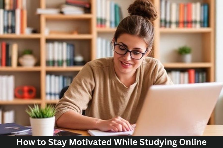 How to Stay Motivated While Studying Online