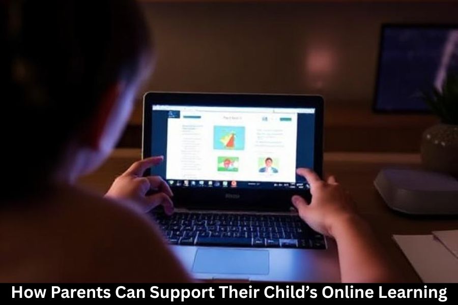 How Parents Can Support Their Child’s Online Learning
